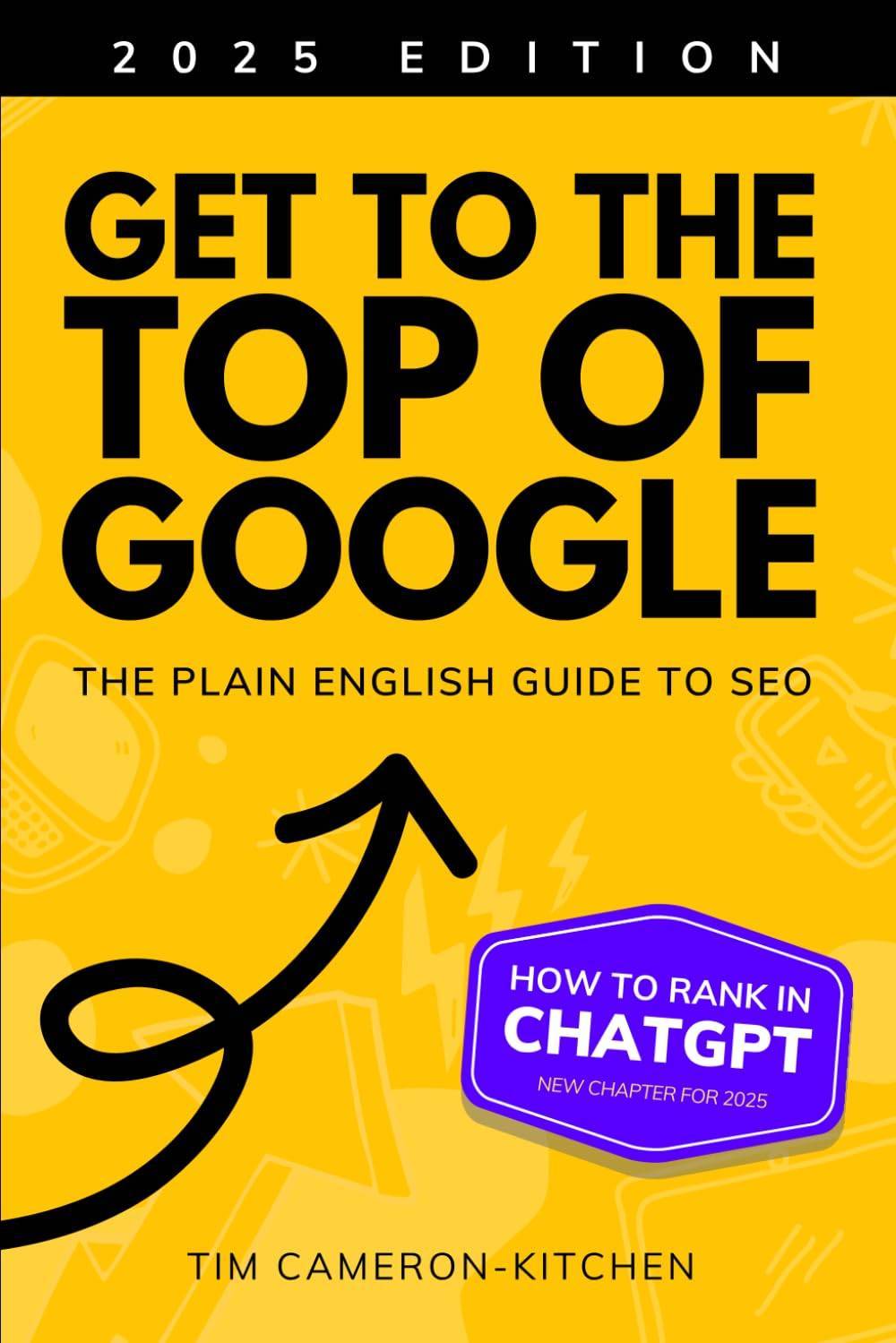 How To Get To The Top of Google: The Plain English Guide to SEO